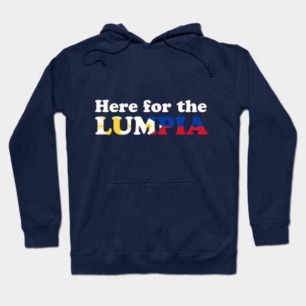 Here for the Lumpia! - Filipino Food Hoodie by PixelTim